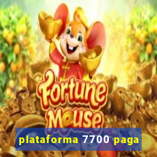 plataforma 7700 paga